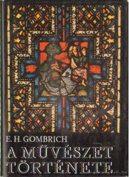Gombrich, Ernst H. - A művészet története Gombrich, Ernst H. - A művészet története, Budapest 1975 antikvár könyv