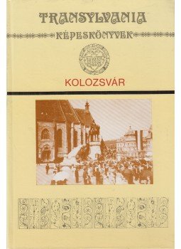 Bálint István János (szerk.) - Kolozsvár Bálint István János (szerk.) - Kolozsvár, Budapest 1989 antikvár könyv