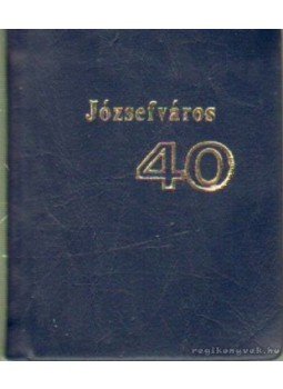Szigeti Piroska, Tóthné Deigner Anna - Józsefváros 40 (mini) Szigeti Piroska, Tóthné Deigner Anna - Józsefváros 40 (mini), 1985 antikvár könyv