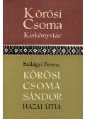 Szilágyi Ferenc - Kőrösi Csoma Sándor hazai útja