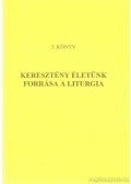 Szaplonczay György - Keresztény életünk forrása a liturgia 3. könyv + munkafüzet