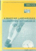 Dénes Ferenc (szerk.),András Dénes - Javaslat - A magyar labdarúgás újjáépítési program