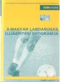 Dénes Ferenc (szerk.), András Dénes - Javaslat - A magyar labdarúgás újjáépítési program Dénes Ferenc (szerk.), András Dénes - Javaslat - A magyar labdarúgás újjáépítési program, Budapest 1999 antikvár könyv