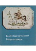 Kiss Ákos - Barokk fajanszművészet Magyarországon