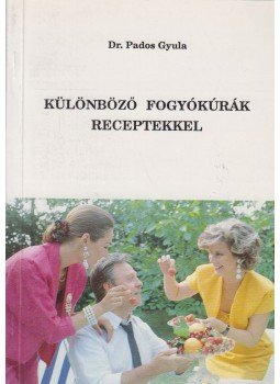 Pados Gyula dr. - Különböző fogyókúrák receptekkel, Budapest 1991 antikvár könyv
