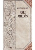 Mikszáth Kálmán - Akli Miklós