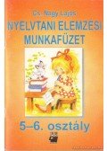 Cs. Nagy Lajos - Nyelvtani elemzési munkafüzet 5-6. osztály