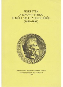 Kovács László - Fejezetek a magyar fizika elmúlt 100 esztendejéből  (1891-1991), Budapest 1992 antikvár könyv