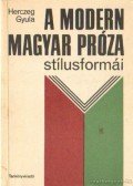 Herczeg Gyula - A modern magyar próza stílusformái