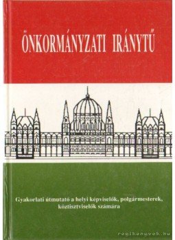 Dr. Csefkó Ferenc - Önkormányzati iránytű Dr. Csefkó Ferenc - Önkormányzati iránytű, Budapest 1999 antikvár könyv