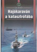 Leo Kessler - Hajókaraván a katasztrófába