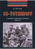 dr. Chris Mann - SS-Totenkopf - A halálfejes hadosztály története 1940-45