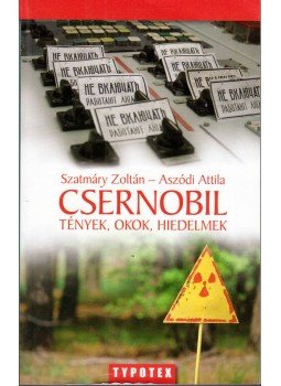 Dr. Szatmáry Zoltán, Dr. Aszódi Attila - Csernobil Dr. Szatmáry Zoltán, Dr. Aszódi Attila - Csernobil, Budapest 2005 antikvár könyv