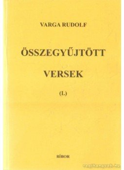Varga Rudolf - Összegyűjtött versek I.,  2000 antikvár könyv