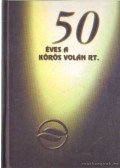 Papp Gábor - 50 éves a Körös Volán RT.