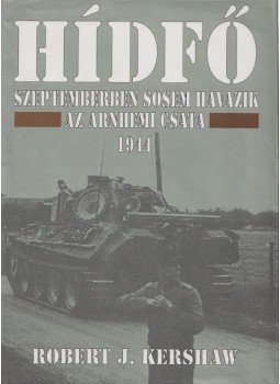 Kershaw, Robert J. - Hídfő Kershaw, Robert J. - Hídfő, Budapest 1990 antikvár könyv