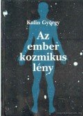 Kulin György - Az ember kozmikus lény