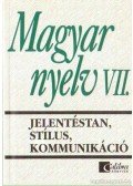 Jobbágyné András Katalin,Széplaki György,Törzsök Édua - Magyar nyelv VII. - Jelentéstan, stílus, kommunikáció