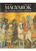Balázs György - Magyarok - Egy európai nemzet születése