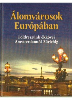 Tabák András - Álomvárosok Európában Tabák András - Álomvárosok Európában, Budapest 2000 antikvár könyv
