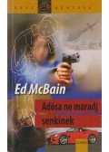 Ed McBain - Adósa ne maradj senkinek