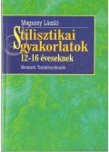 Magassy László - Stilisztikai gyakorlatok 12-16 éveseknek