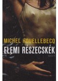 Michel Houellebecq - Elemi részecskék