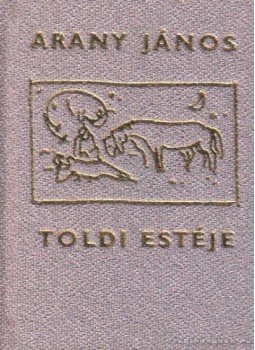 Arany János - Toldi estéje (minikönyv) Arany János - Toldi estéje (minikönyv), 1971 antikvár könyv