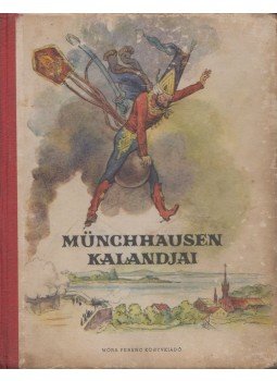Gottfried August Bürger - Münchhausen kalandjai Gottfried August Bürger - Münchhausen kalandjai, 1958 antikvár könyv