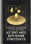 Stephen Hawking ,Leonard Mlodinow - Az idő még rövidebb története