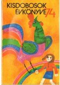 Kelemen Sándor - Kisdobosok évkönyve 74.
