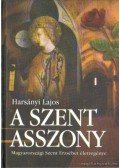 Harsányi Lajos - A szent asszony