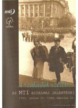 Balogh Margit, Andreides Gábor, Z. Karvalics László, Tátrai Gábor - A szakadék szélén Balogh Margit, Andreides Gábor, Z. Karvalics László, Tátrai Gábor - A szakadék szélén, Budapest 2006 antikvár könyv