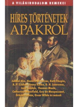 Hitseker Mária (szerk.) - Híres történetek apákról Hitseker Mária (szerk.) - Híres történetek apákról, Budapest 2010 antikvár könyv