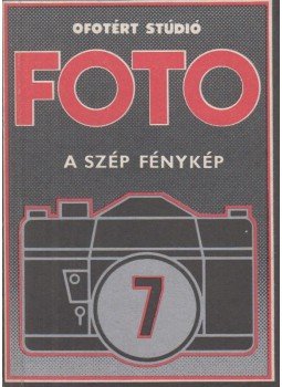 Végvári Lajos - A szép fénykép Végvári Lajos - A szép fénykép, Budapest 1983 antikvár könyv