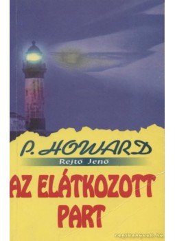 Rejtő Jenő, P. Howard - Az elátkozott part Rejtő Jenő, P. Howard - Az elátkozott part, 1998 antikvár könyv