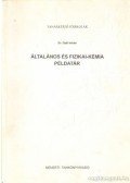 Dr. Gaál István - Általános és fizikai-kémia példatár