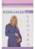 Nováky Rita,Rákóczi Ágnes - Kismamák nagy szótára