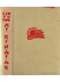 Lin Yutang - Mi, kínaiak Lin Yutang - Mi, kínaiak, Budapest 1939 antikvár könyv