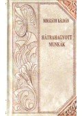 Mikszáth Kálmán - Hátrahagyott munkák