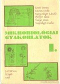 Varga János,Kevei Ferenc,Kucsera Judit,Manczinger László,Pfeiffer Ilona,Vágvölgyi Csaba - Mikrobiológiai gyakorlatok I.