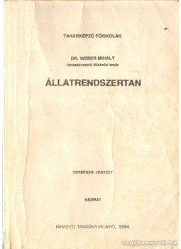 Dr. Wéber Mihály - Állatrendszertan Dr. Wéber Mihály - Állatrendszertan, Budapest 1994 antikvár könyv