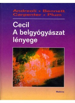 Andreoli, Thomas E. (szerk.), Carpenter, Charles C. J. (szerk.), Bennett, J. Claude (szerk.), Plum, Fred (szerk.) - Cecil - A belgyógyászat lényege, Budapest 1999 antikvár könyv