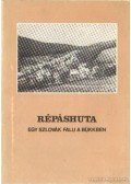 Viga Gyula,Szabadfalvi József - Répáshuta egy Szlovák falu a Bükkben