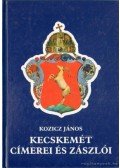 Kozicz János - Kecskemét címerei és zászlói