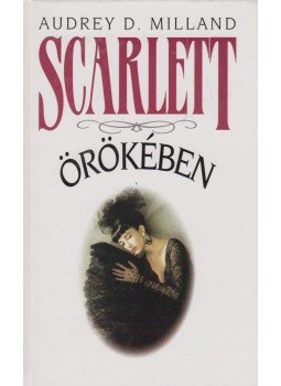 Milland, Audrey D. - Scarlett örökében Milland, Audrey D. - Scarlett örökében, Budapest 1994 antikvár könyv