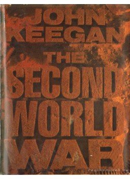 John Keegan - The Second World War John Keegan - The Second World War, New York 1990 antikvár könyv
