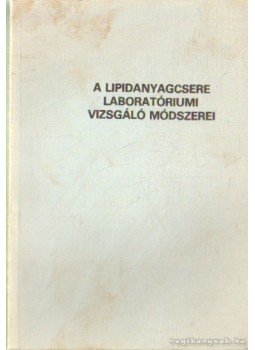 Simon György - A lipidanyagcsere laboratóriumi vizsgáló módszerei Simon György - A lipidanyagcsere laboratóriumi vizsgáló módszerei, Budapest 1980 antikvár könyv
