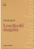 Dsida Jenő - Leselkedő magány