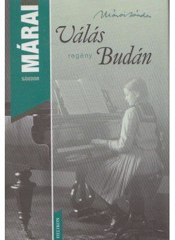 Márai Sándor - Válás Budán Márai Sándor - Válás Budán, Budapest 2005 antikvár könyv